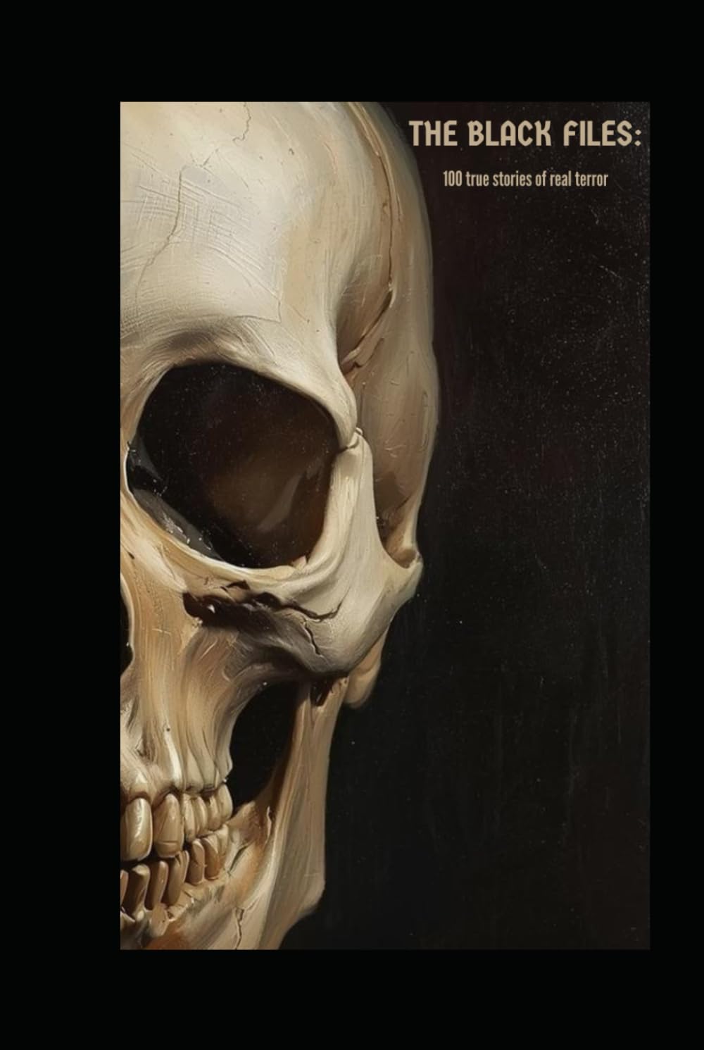 The Black Files: 100 True Stories of Real Terror