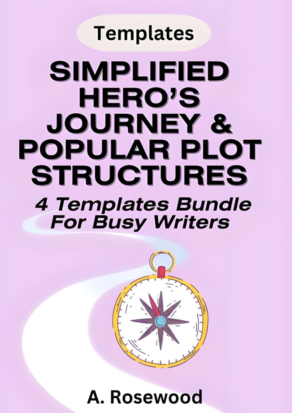 Simplified Hero’s Journey & Popular Plot Structures (4 Templates Bundle) (Building A Story Series)