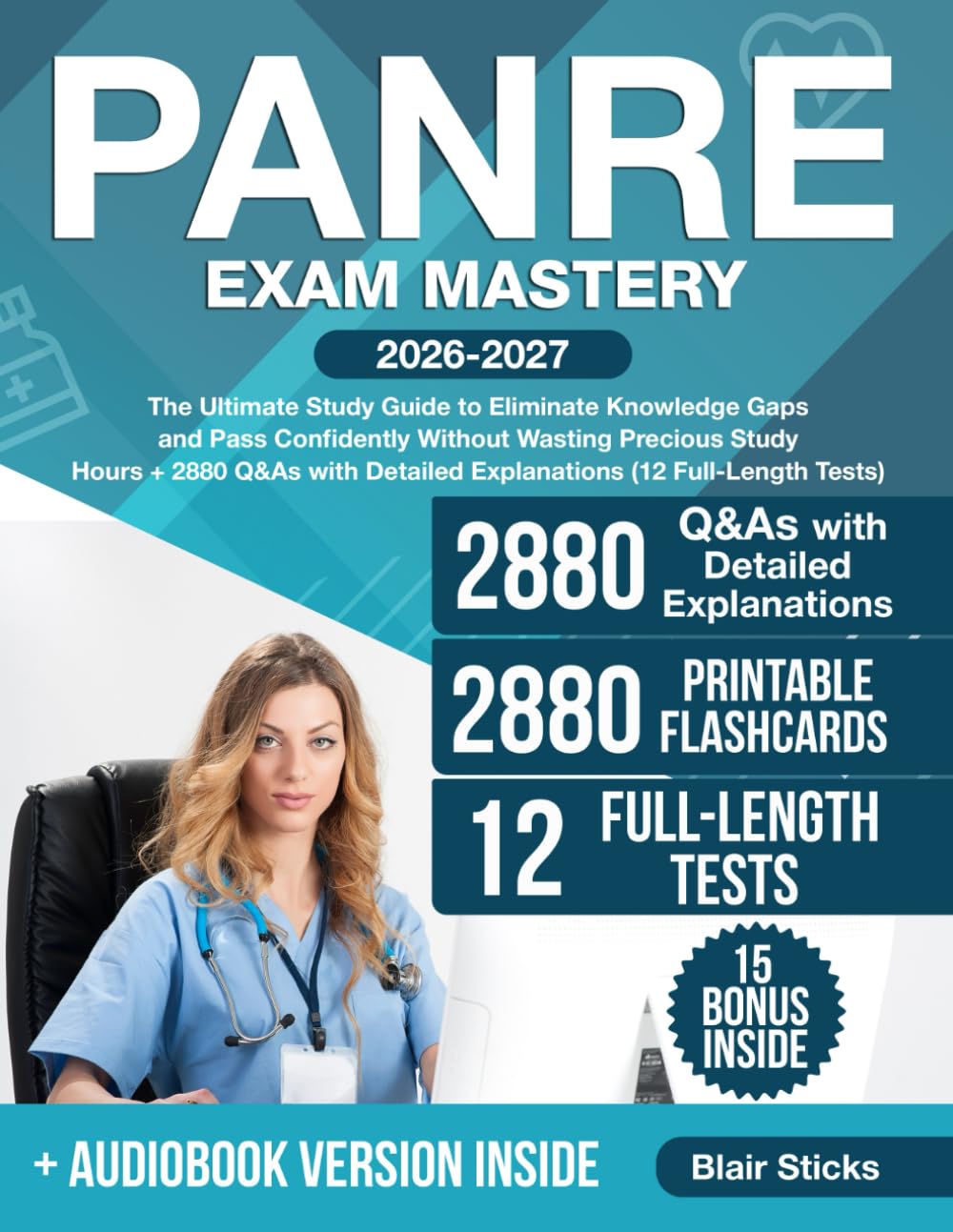 PANRE Exam Mastery: The Ultimate Study Guide to Eliminate Knowledge Gaps and Pass Confidently Without Wasting Precious Study Hours + 2880 Q&As with Detailed Explanations (12 Full-Length Tests)