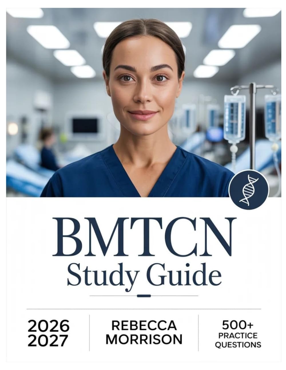 BMTCN Study Guide 2026–2027: Complete Topic Analysis, 500+ Practice Questions, Full Answer Keys, and In-Depth Solutions