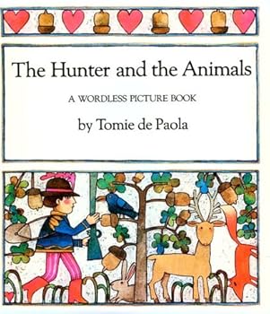 Hardcover The Hunter and the Animals: A Wordless Picture Book