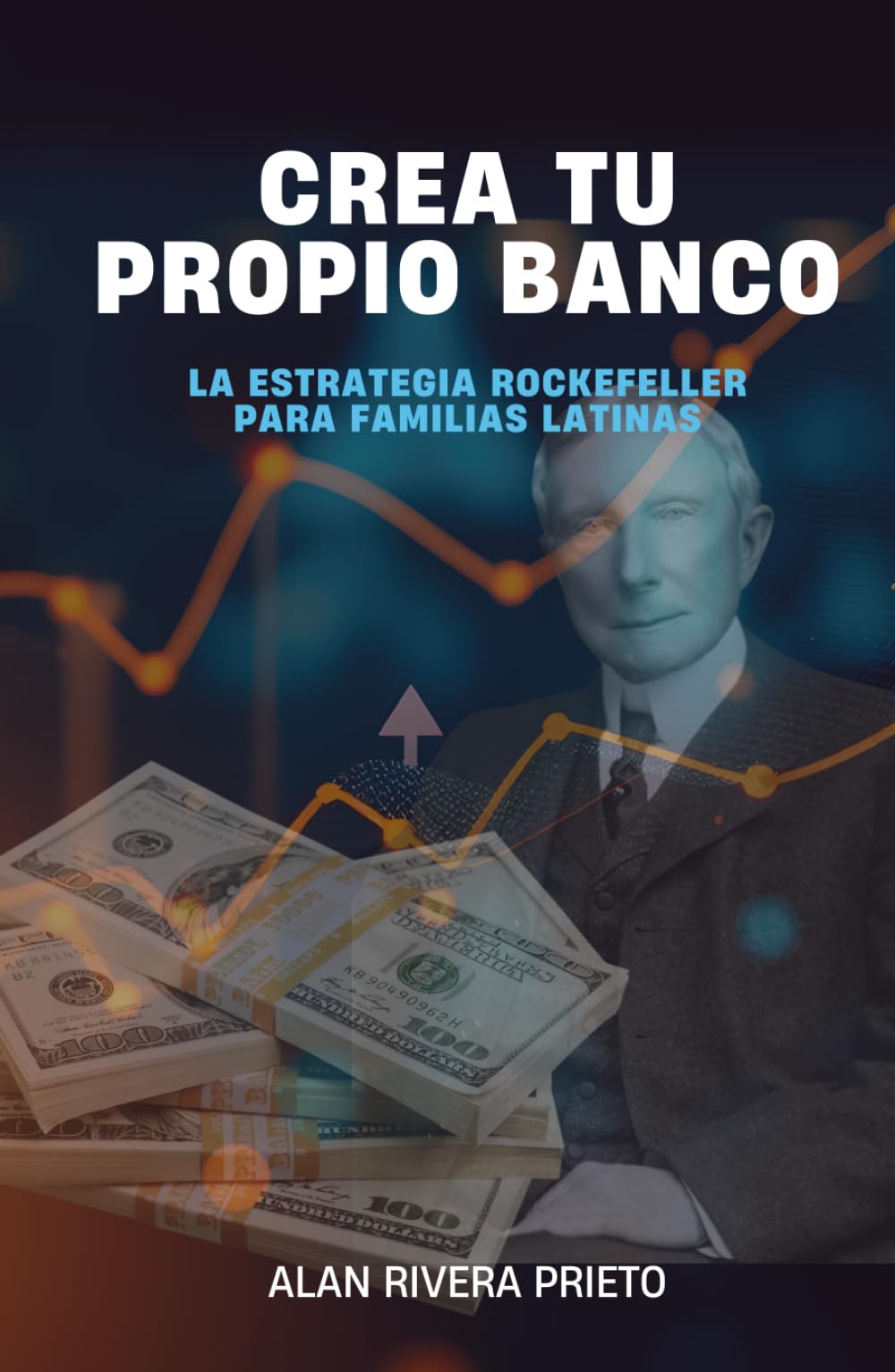 Crea Tu propio Banco: La Estrategia Rockefeller Para Familias Latinas