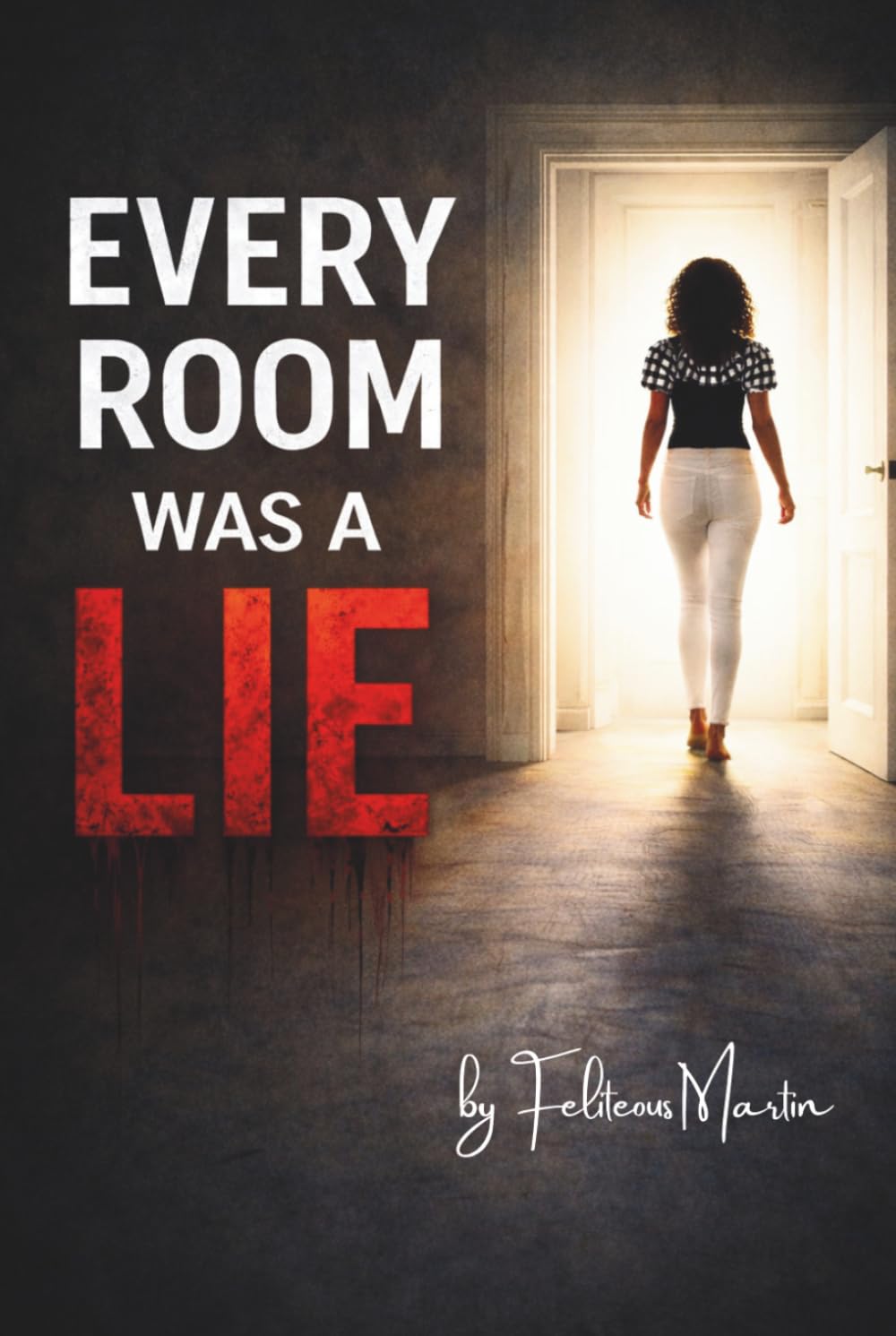Every Room Was a Lie: A Memoir of Coercive Control, Survival, and Finding Truth