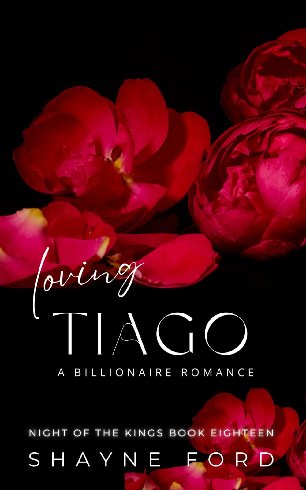 LOVING TIAGO: A Billionaire Romance (NIGHT OF THE KINGS SERIES)