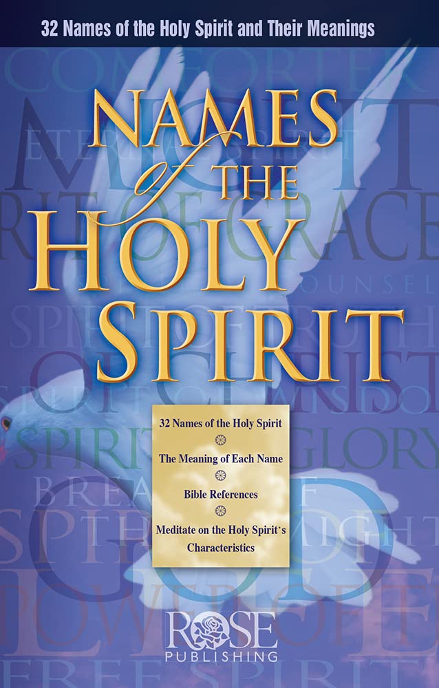 Names of the Holy Spirit: 32 Names of the Holy Spirit and Their Meanings Pamphlet – April 1, 2008