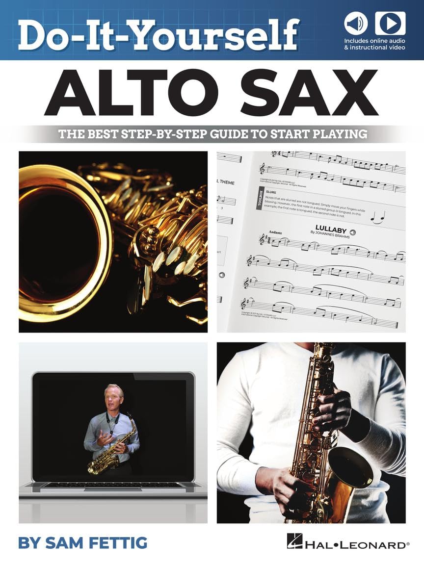 Do-It-Yourself Alto Sax: the Best Step-By-Step Guide to Start Playing by Sam ...
