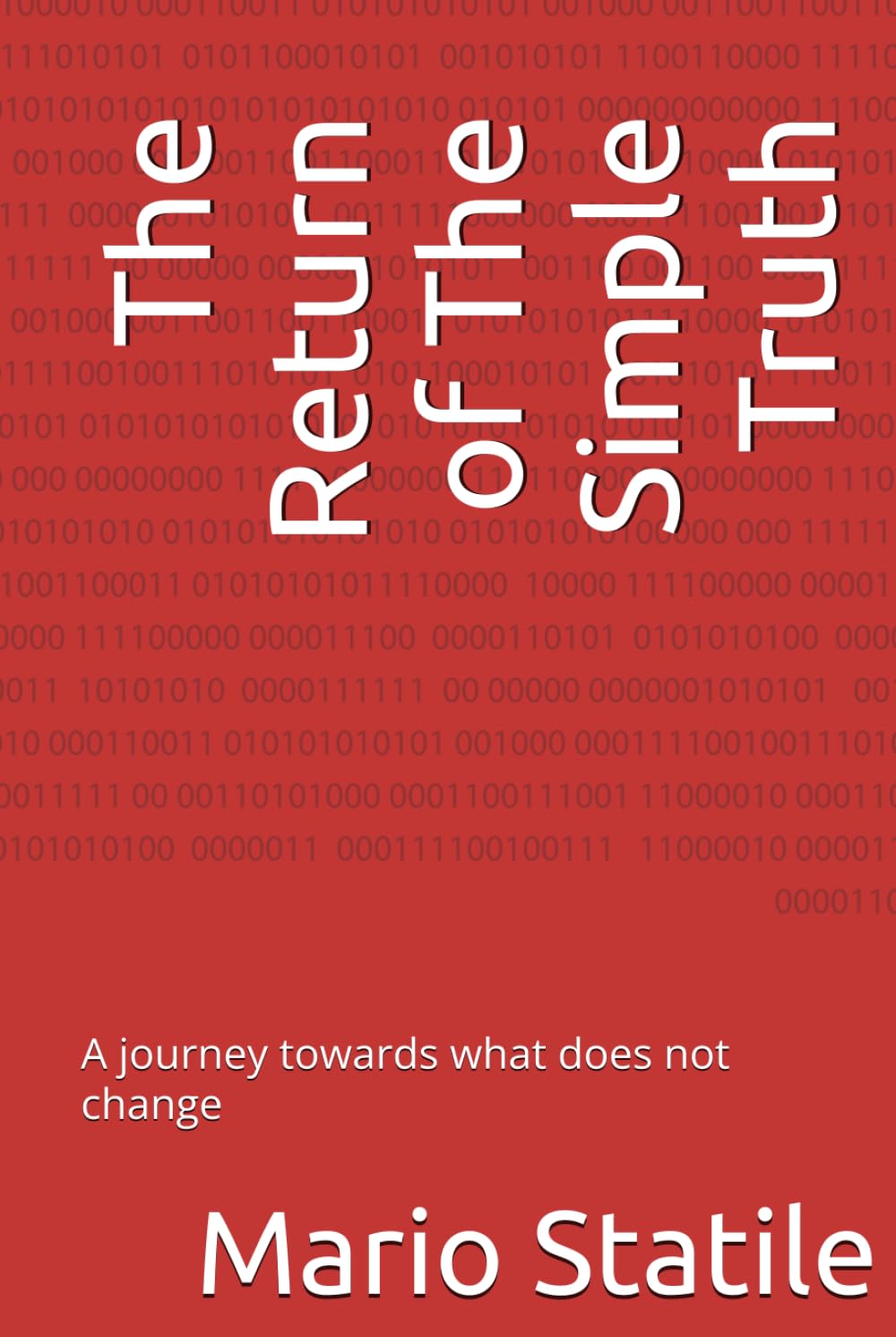 The Return of The Simple Truth: A journey towards what does not change
