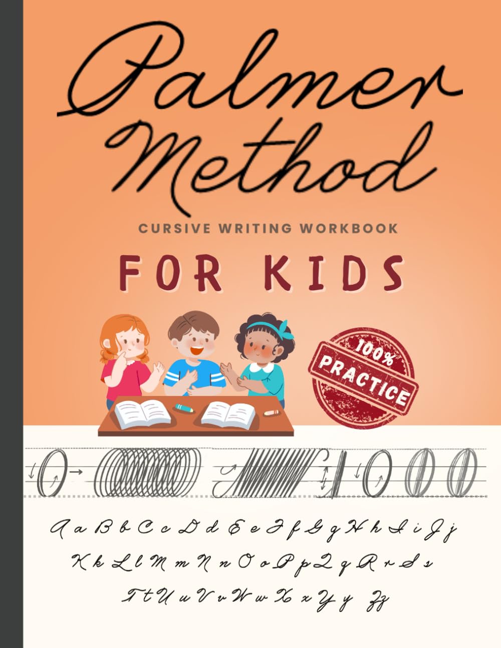 Palmer Method Cursive Writing Workbook For Kids: Practice Book for Children to Learn to Write Cursive