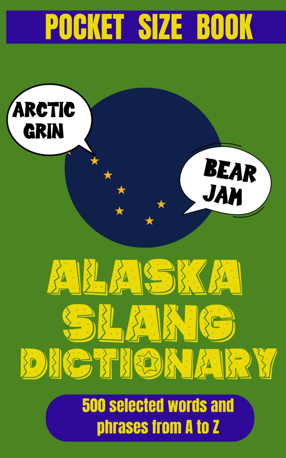 Alaska Slang Dictionary: Frozen Words, Warm Humor (American Slang Dictionaries)