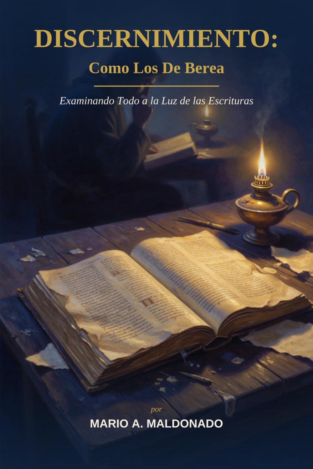Discernimiento: Como Los De Berea: Lo Que La Biblia Realmente Enseña Sobre Israel, La Profecía y El Pueblo De Dios