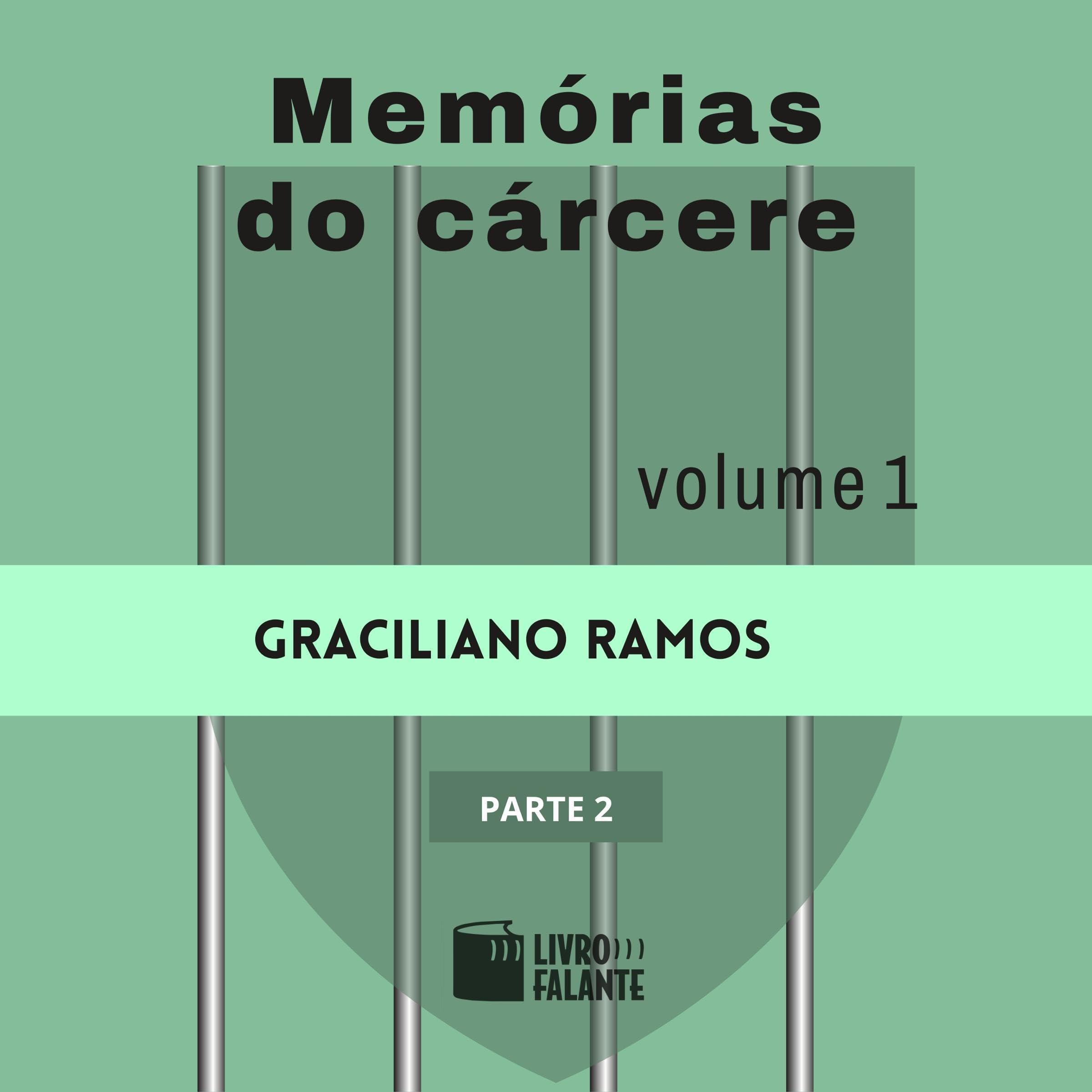 Memórias do cárcere: vol. 1, parte 2