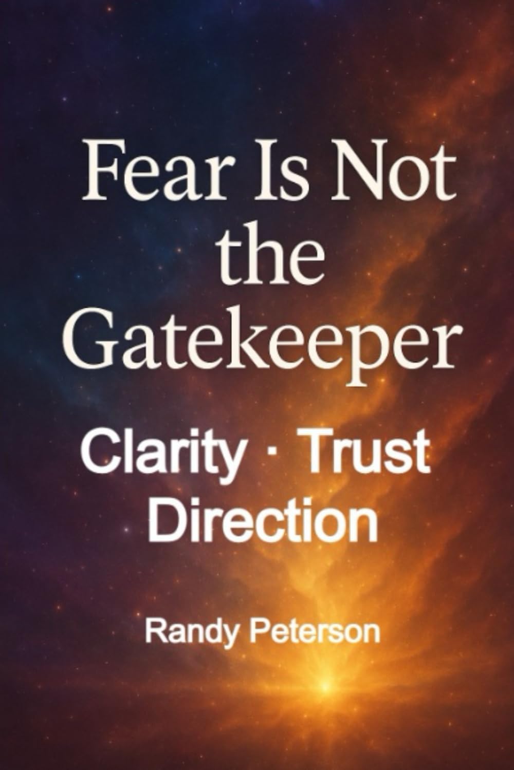 Fear Is Not the Gatekeeper: Trusting Intuition, Self-Trust, and Clear Decision Making