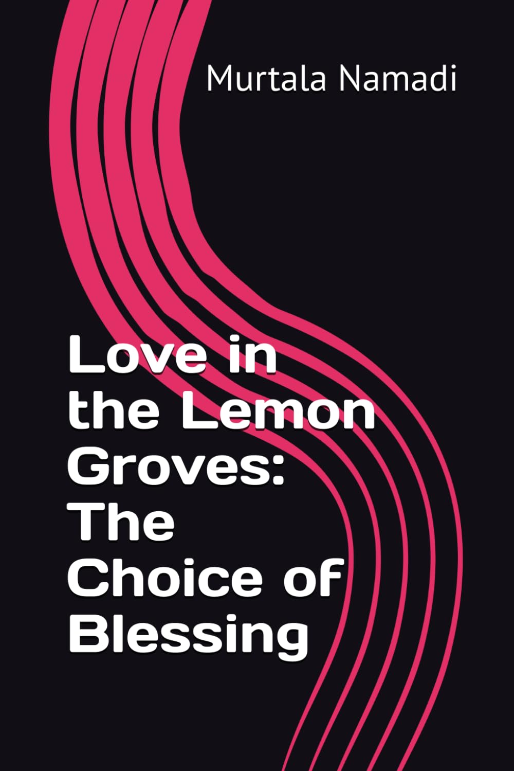 Love in the Lemon Groves: The Choice of Blessing (The Lemon Groves Series)