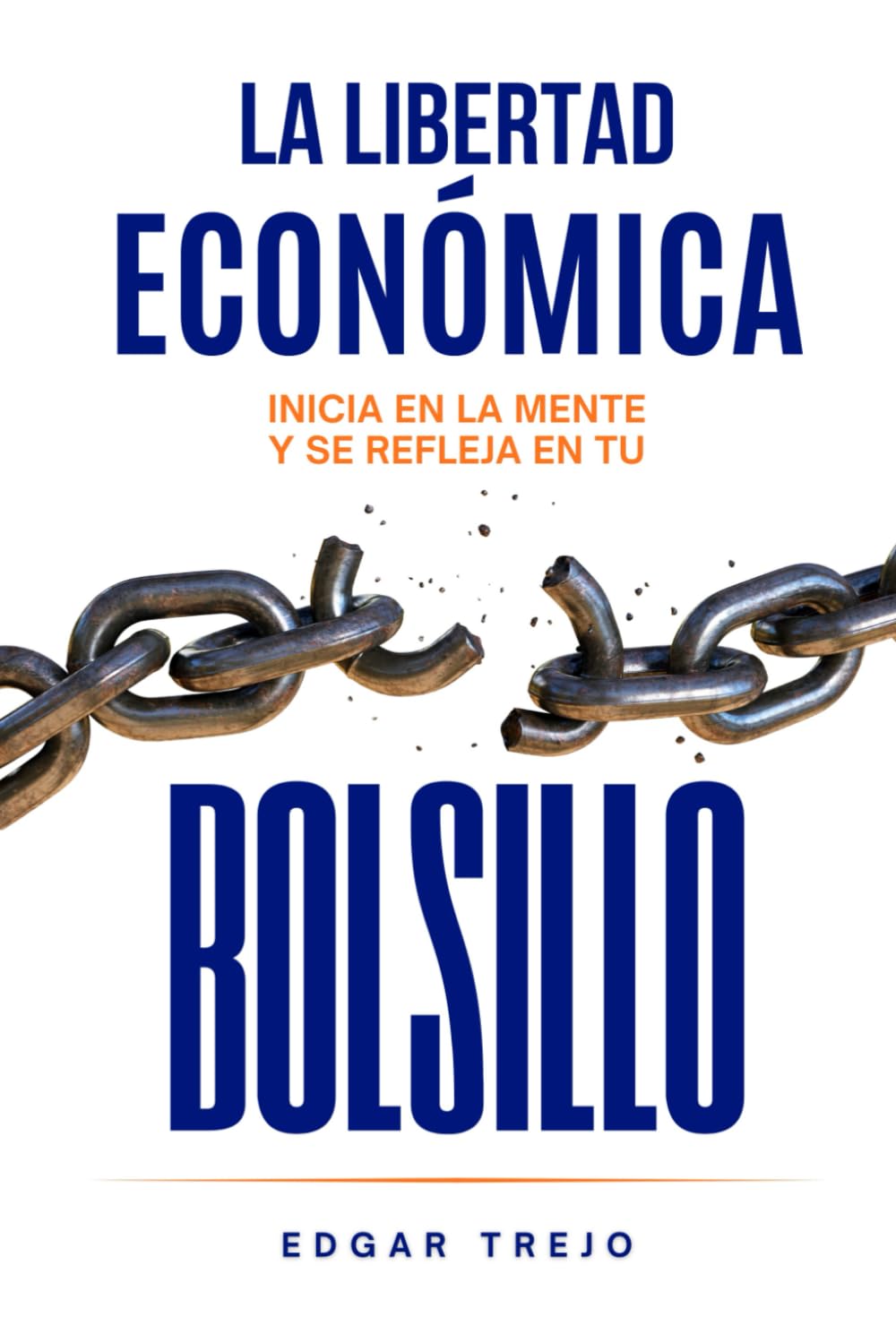 LA LIBERTAD ECONÓMICA: Inicia en la mente y se refleja en el bolsillo