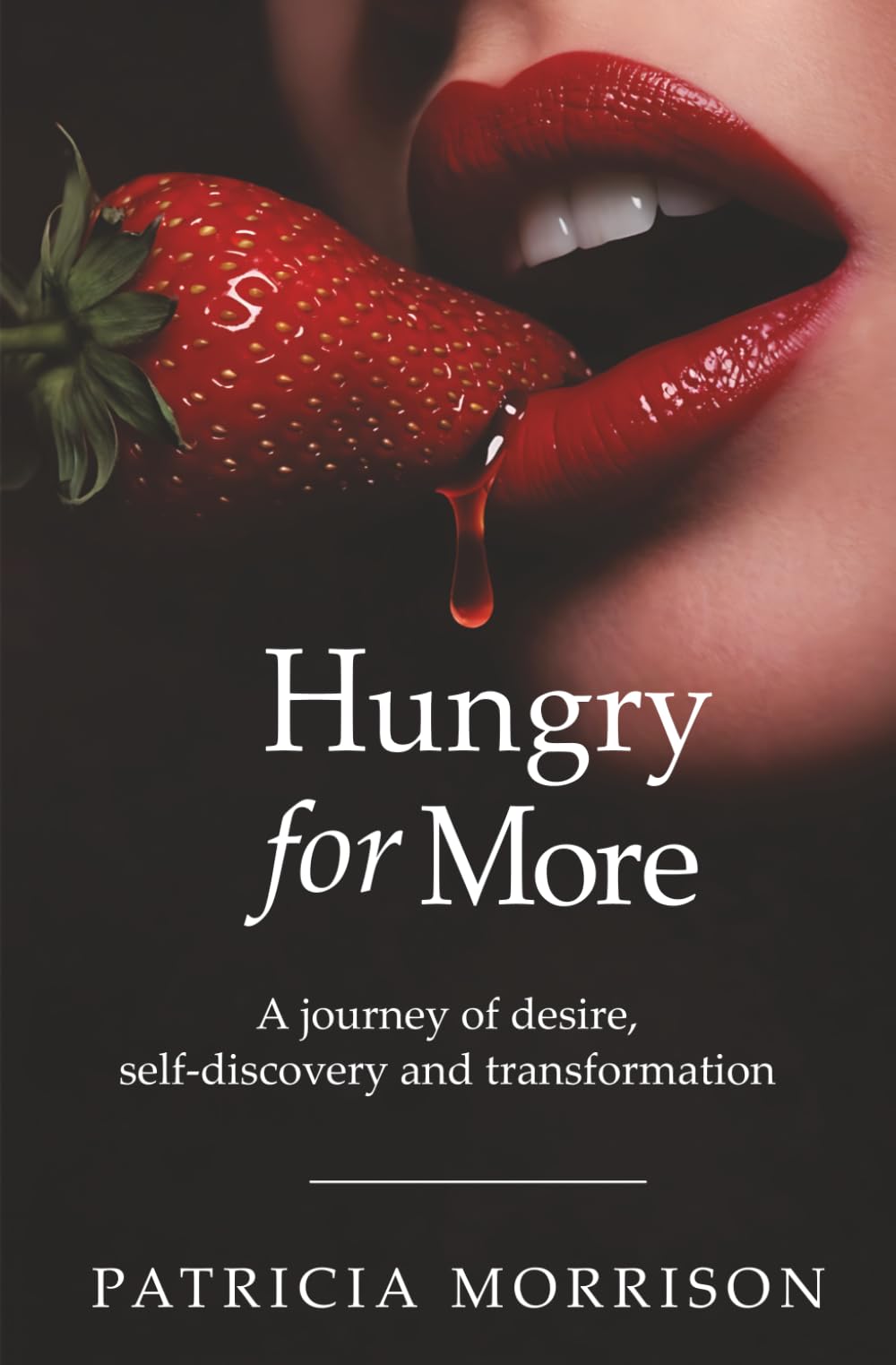 Hungry for More: A journey of desire, self-discovery and transformation (The HFM Series)