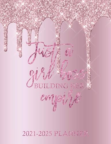 Just A Girl Boss Building Her Empire Planner: 60 Months Calendar, 5 Year Appointment Calendar, Business Planners, Agenda Schedule Organizer Logbook and Journal (2021-2025 Five Year Planner)