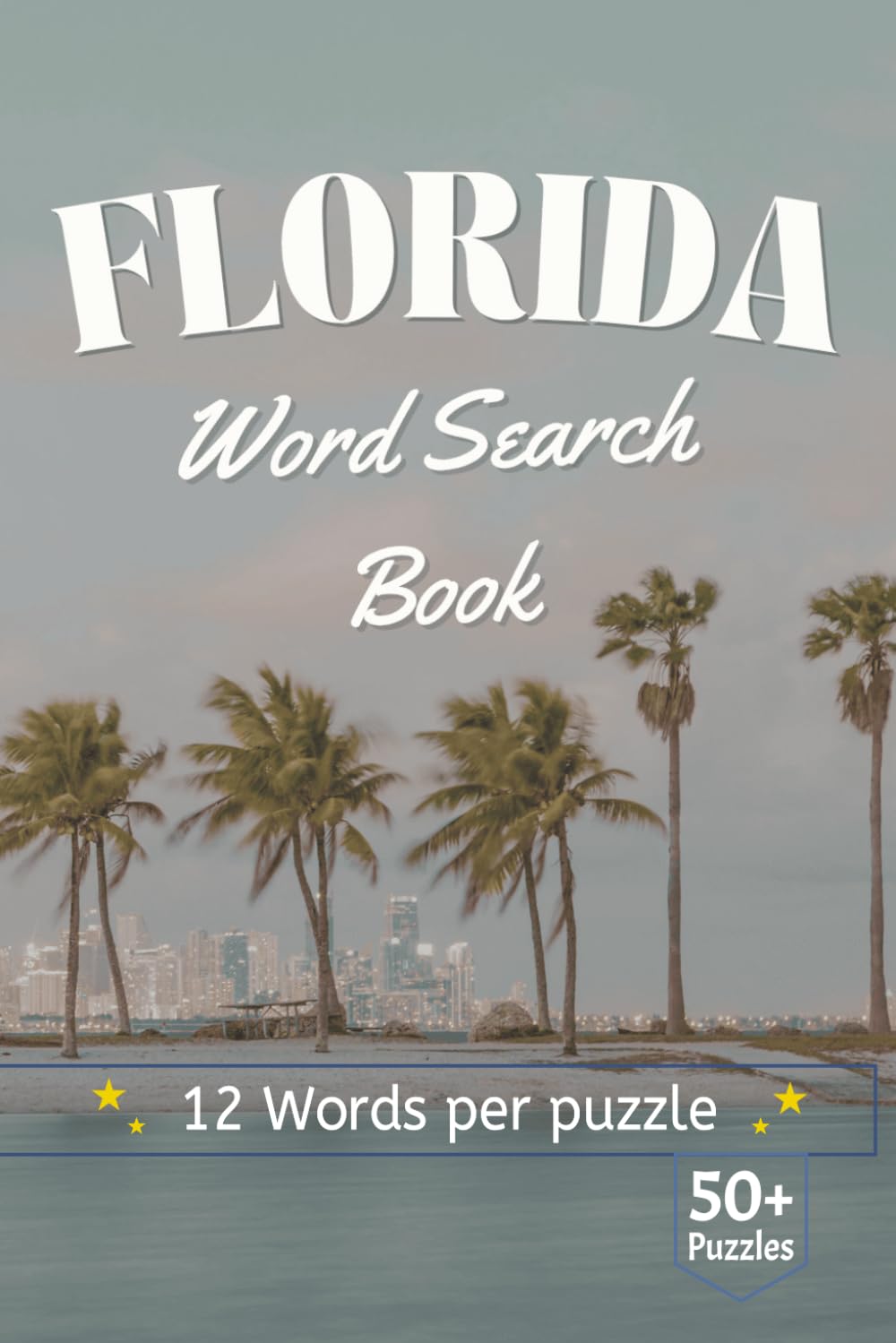 Florida Word Search Book: A Word Search Journey Through Florida's Beaches, Everglades, and Historic Towns