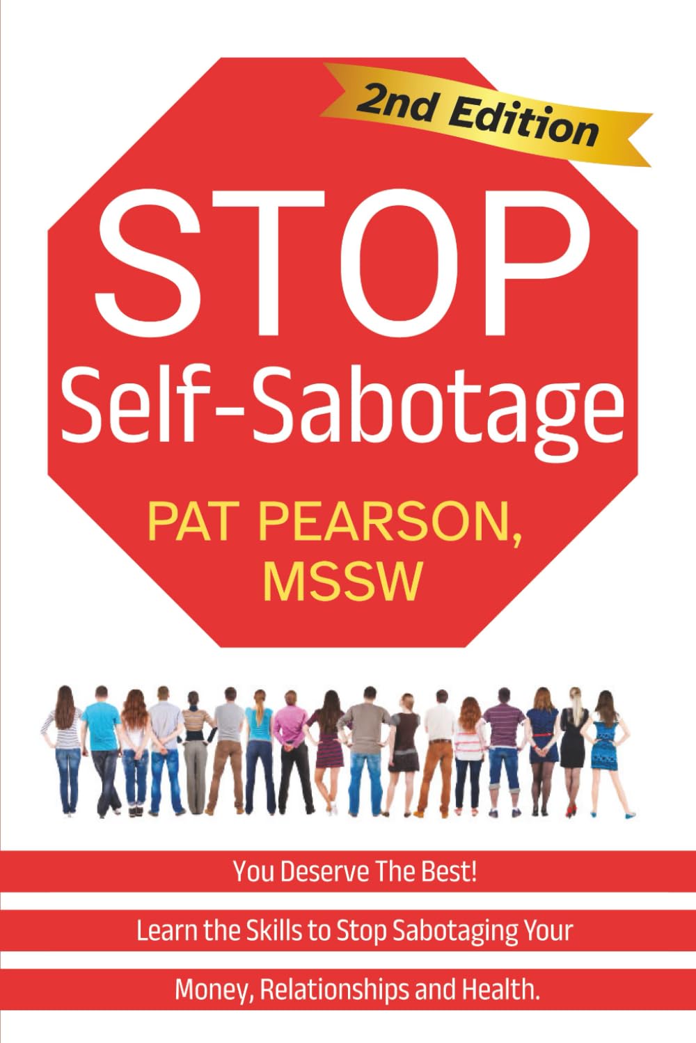 Stop Self-Sabotage: You Deserve The Best! Learn the Skills to Stop Sabotaging Your Money, Relationships and Health