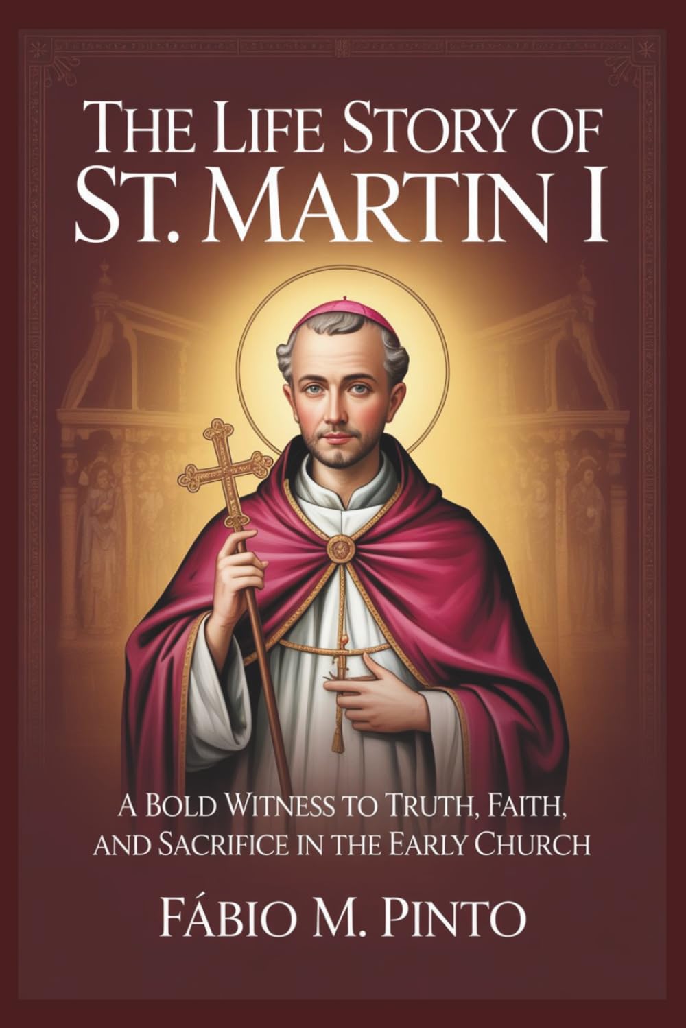 THE LIFE STORY OF ST. MARTIN I (Lives Of Saints)