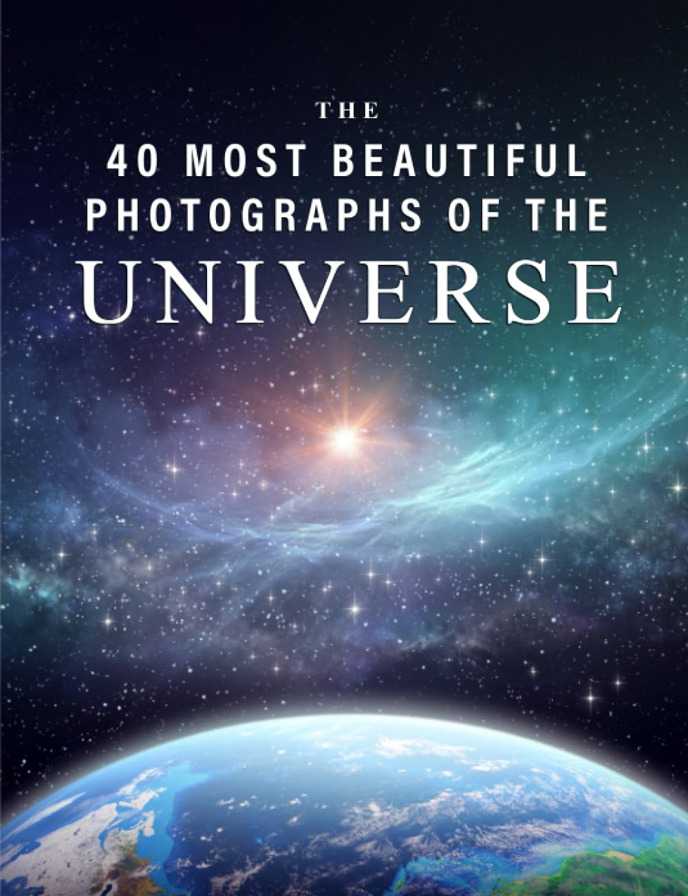 The 40 Most Beautiful Photographs of the Universe: A full color picture book for Seniors with Alzheimer's or Dementia (Vibrant Wonders Picture Books)