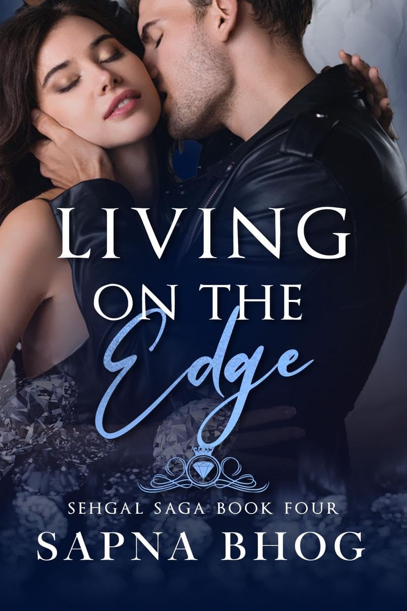 Living On The Edge : An Indian Billionaire enemies to lovers romance (Sehgal Family & Friends Book 4) Paperback – 4 February 2022
