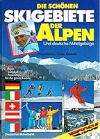 Die Schonen Skigebiete der Alpen Und deutsche Mittelgebirge Prasentiert von Christa Kinshofer 3923827121 Book Cover