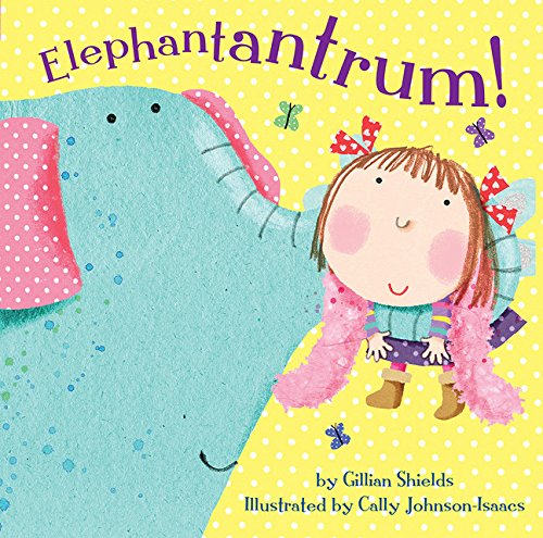 Elephantantrum! Hardcover – Picture Book, 1 September 2013