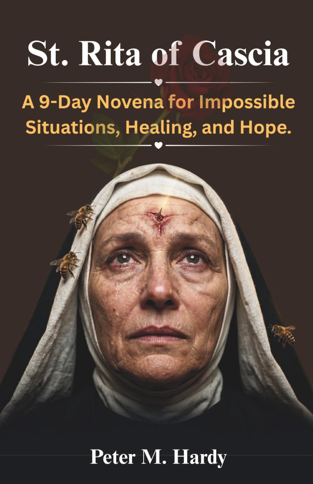 St. Rita of Cascia: A 9-Day Novena for Impossible Situations, Healing, and Hope.