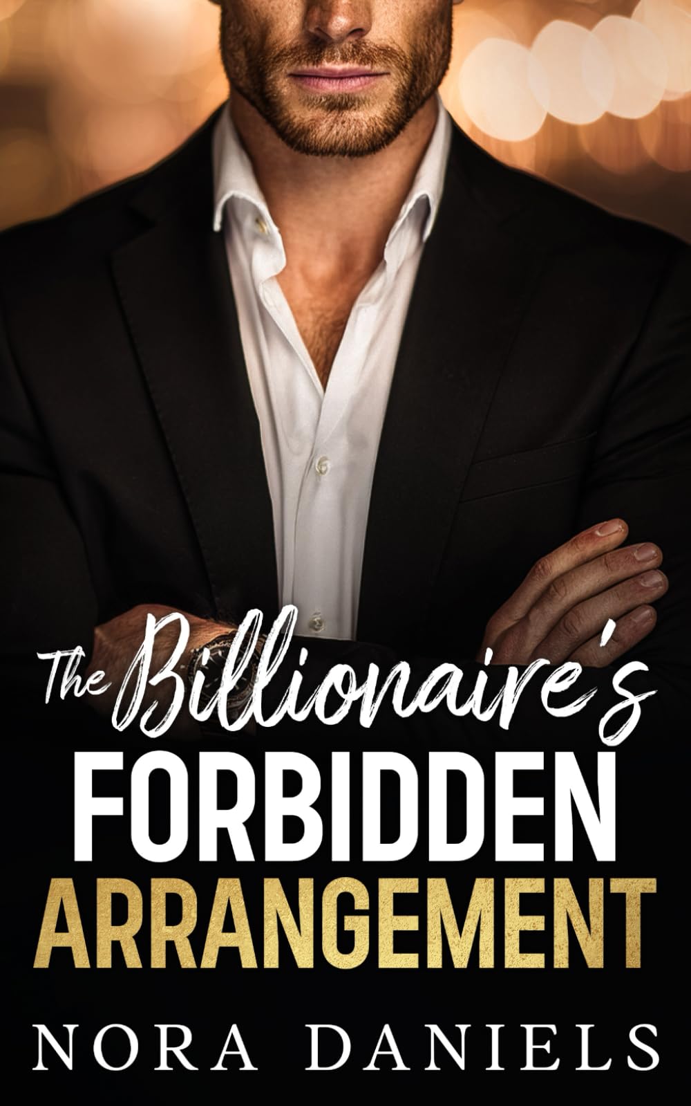 The Billionaire's Forbidden Arrangement: A Forbidden Fake Relationship Billionaire Romance (Fake It for the Billionaire Series)