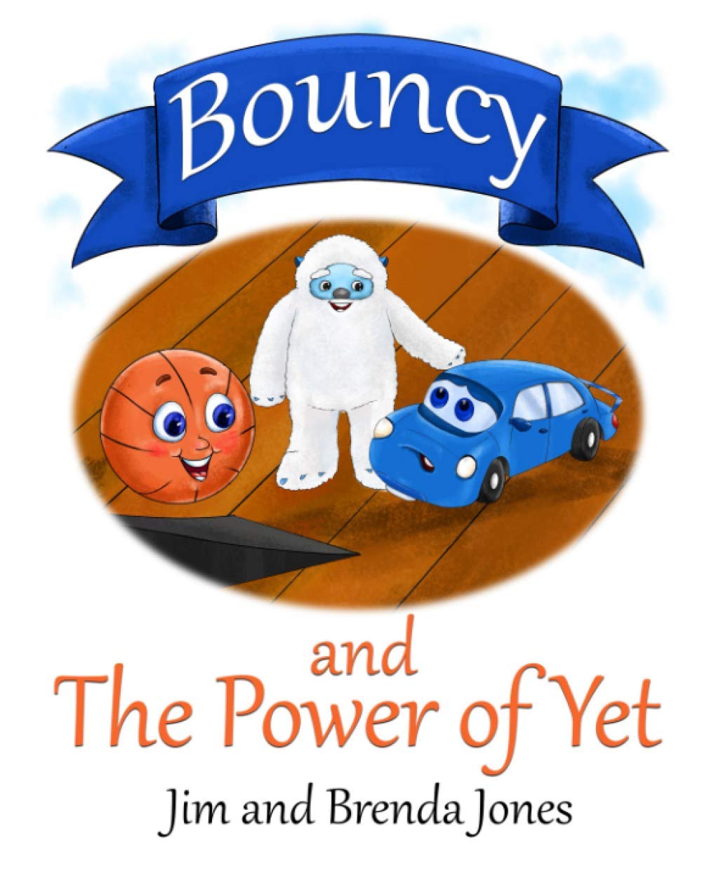 Bouncy and The Power of Yet (Bouncy and Friends)