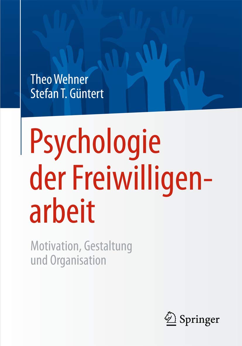 Psychologie der Freiwilligenarbeit: Motivation, Gestaltung und Organisation