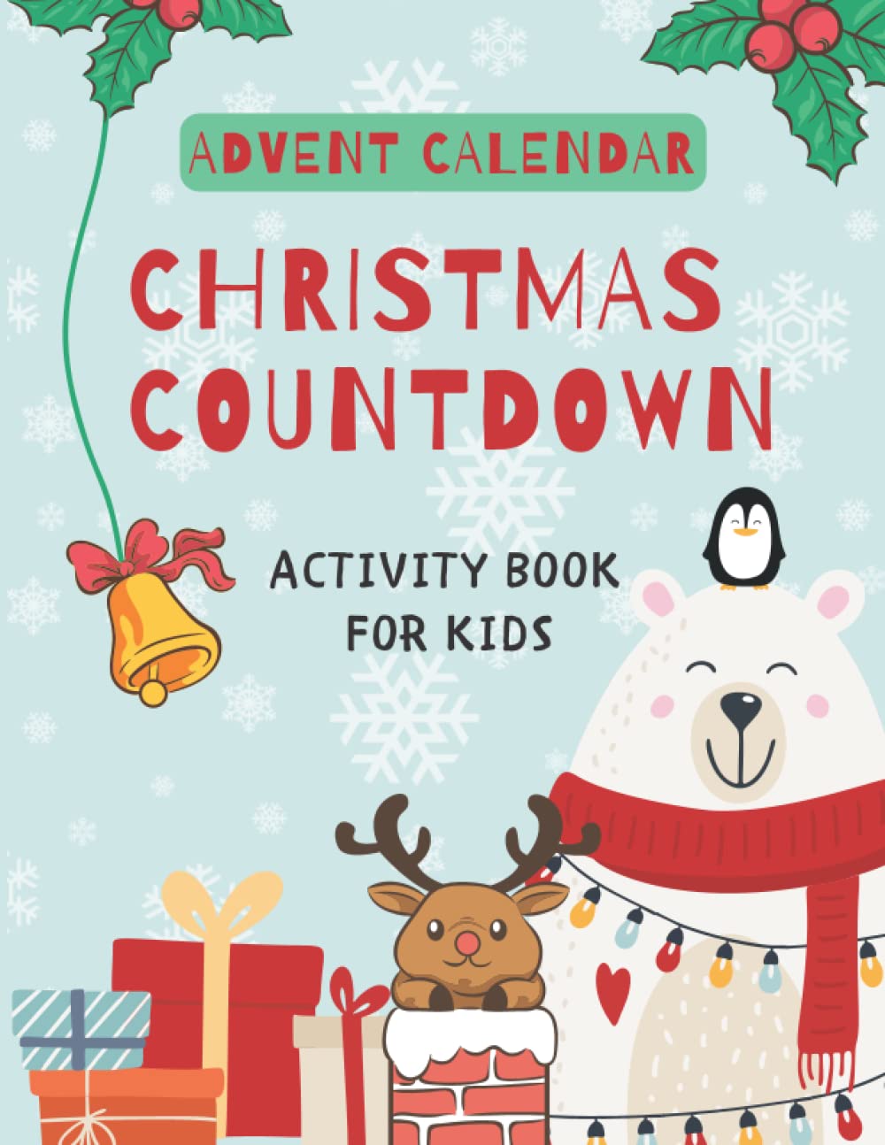 Christmas Countdown Activity Book for Kids: A beautiful advent calendar for kids to enjoy puzzles, mazes, coloring pages, connect the dots and more!