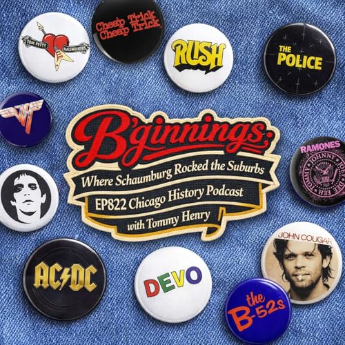 Episode 822 - B'Ginnings: Where Schaumburg Rocked The Suburbs