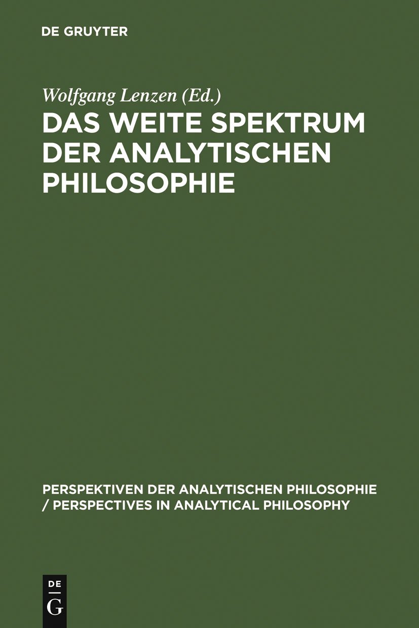 Das weite Spektrum der Analytischen Philosophie (Perspektiven der Analytischen Philosophie / Perspectives in Analytical Philosophy)