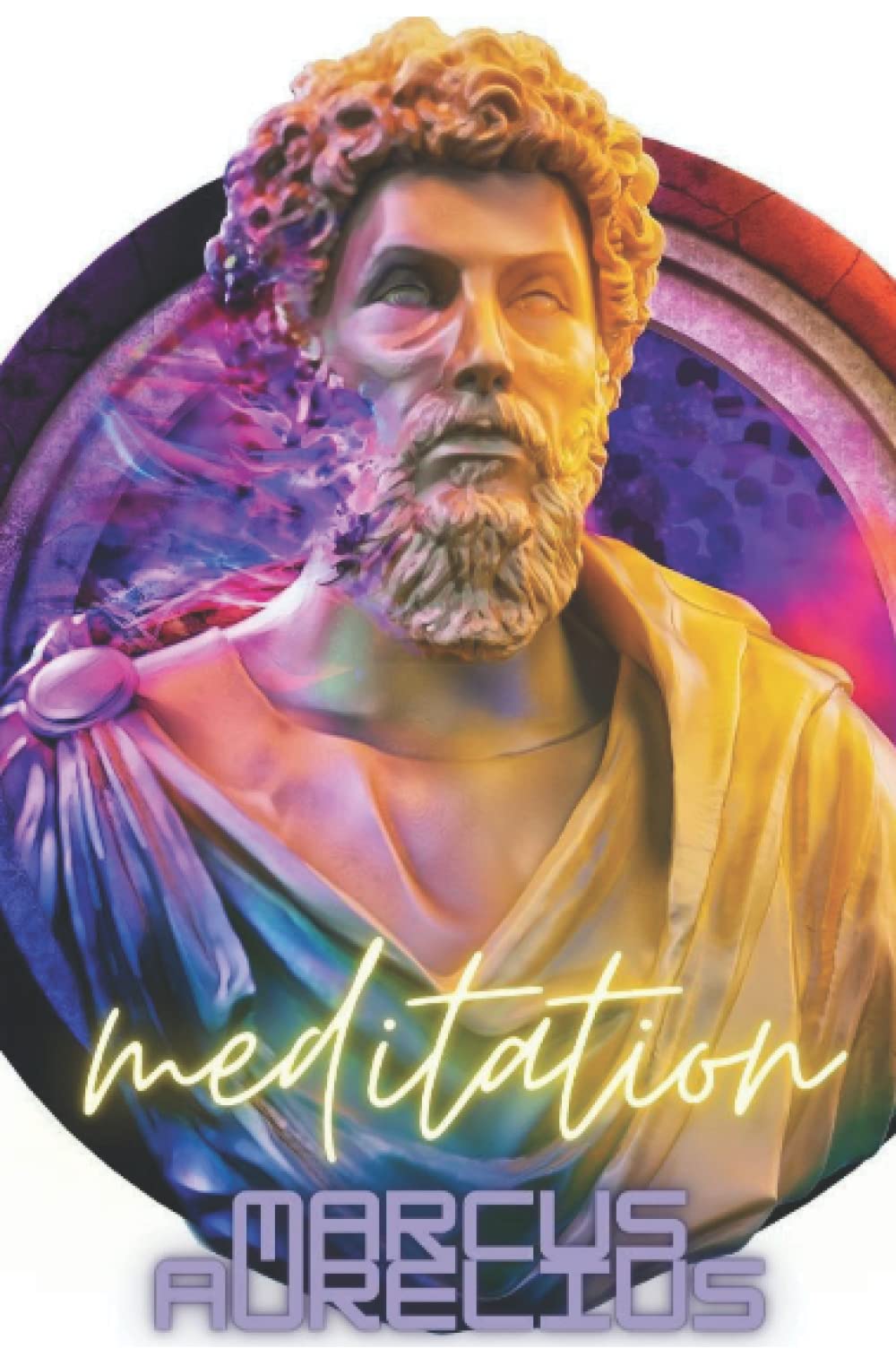 Meditations by Emperor of Rome Marcus Aurelius (ultimate rare edition): Annotated
