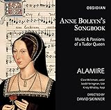 Anne Boleyn's Songbook: Music & Passions of a Tudor Queen