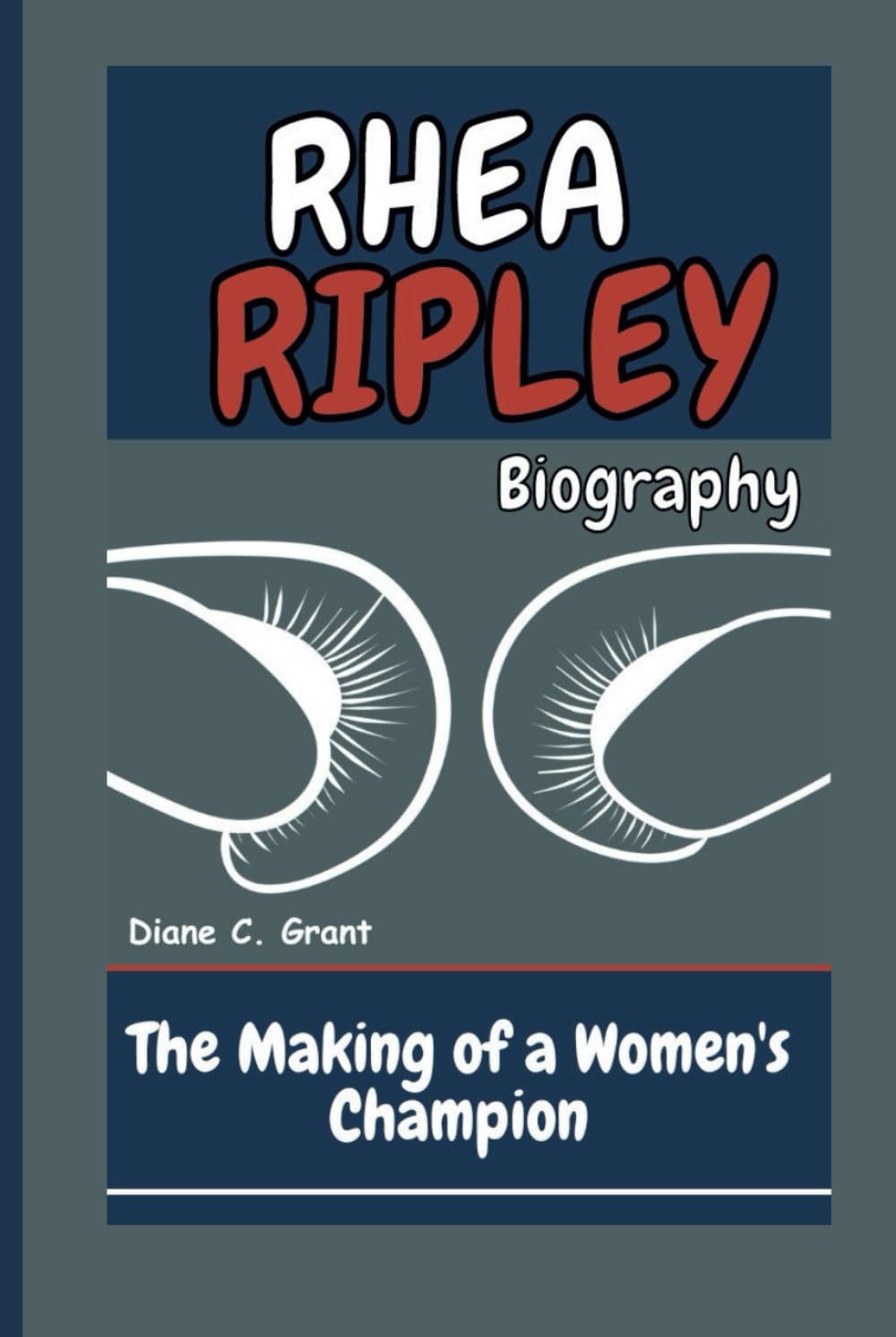 RHEA RIPLEY BIOGRAPHY: The Making of a Women's Champion