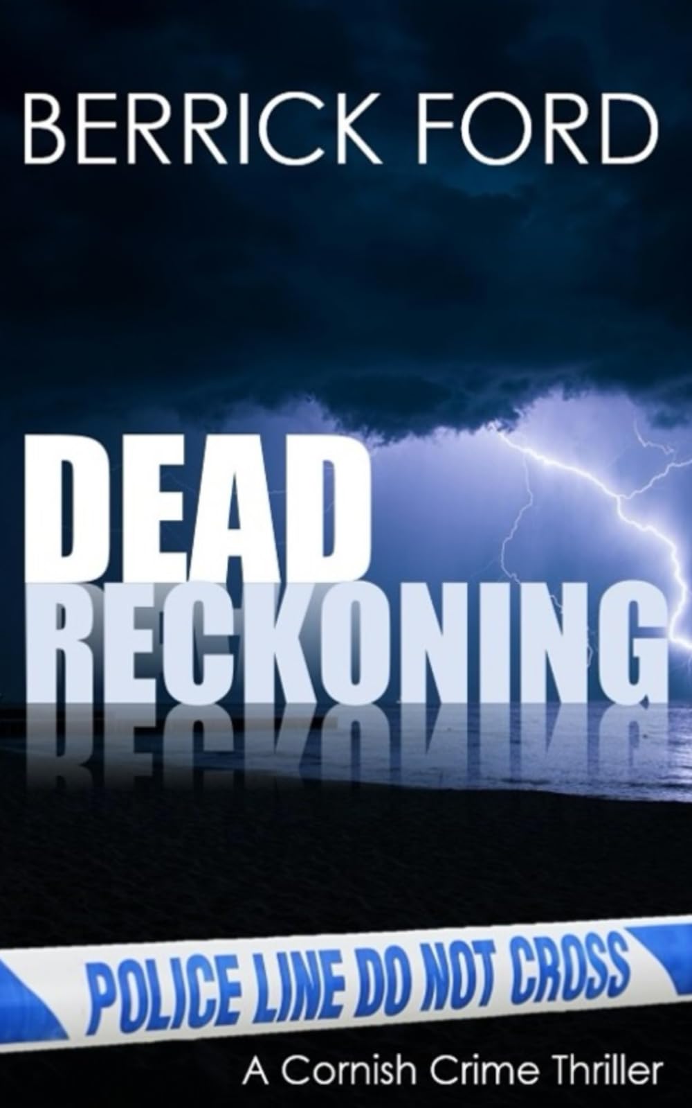 Dead Reckoning: A Cornish Crime Thriller: 3 (Cornish Crime - Rego & Poldhu)
