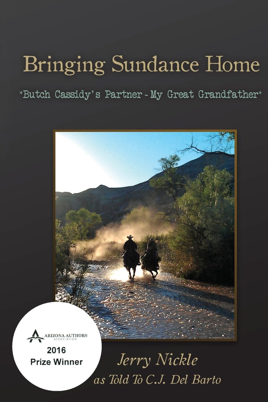 Bringing Sundance Home: *Butch Cassidy's Partner - My Great Grandfather*