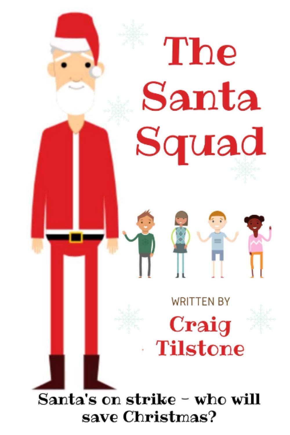 The Santa Squad: Santa's on strike - who will save Christmas?