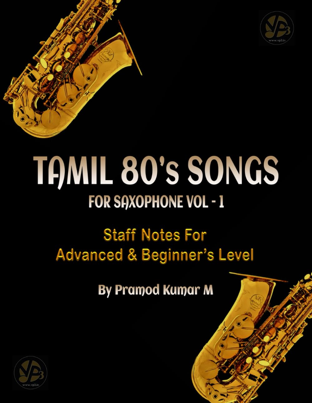 Tamil 80s Songs for Saxophone Vol-1: Staff Notes for Advanced & Beginner's Level