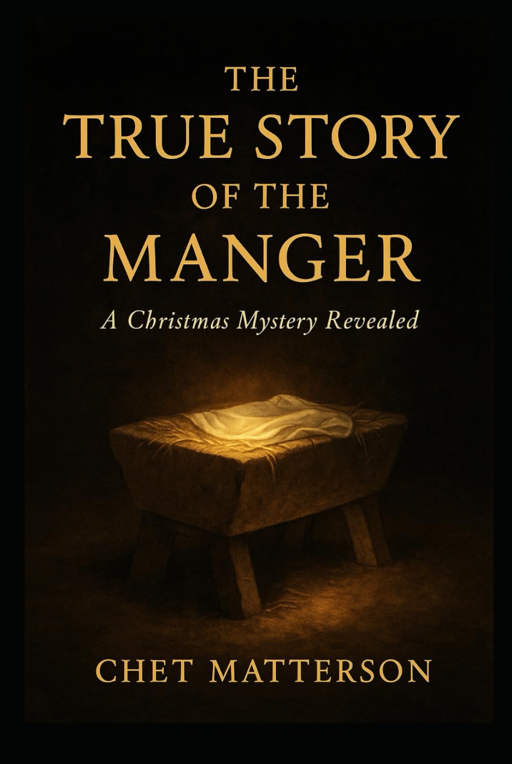 The True Story of The Manger: A Christmas Mystery Revealed (History's Famous Stories: Truth or Fiction)