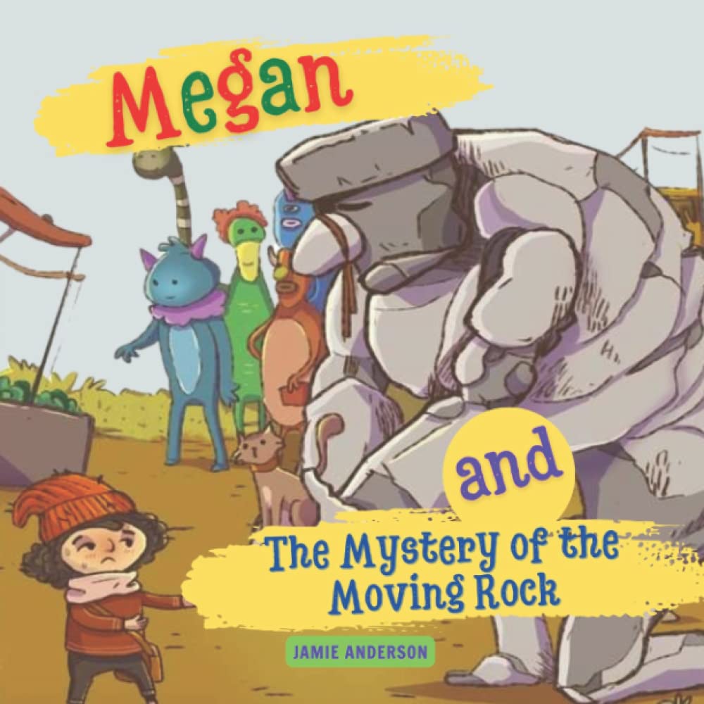 Megan And The Mystery Of The Moving Rock: An Interesting Story About Megan And Rock, Preschool Book, Childrens Books Ages 4-8