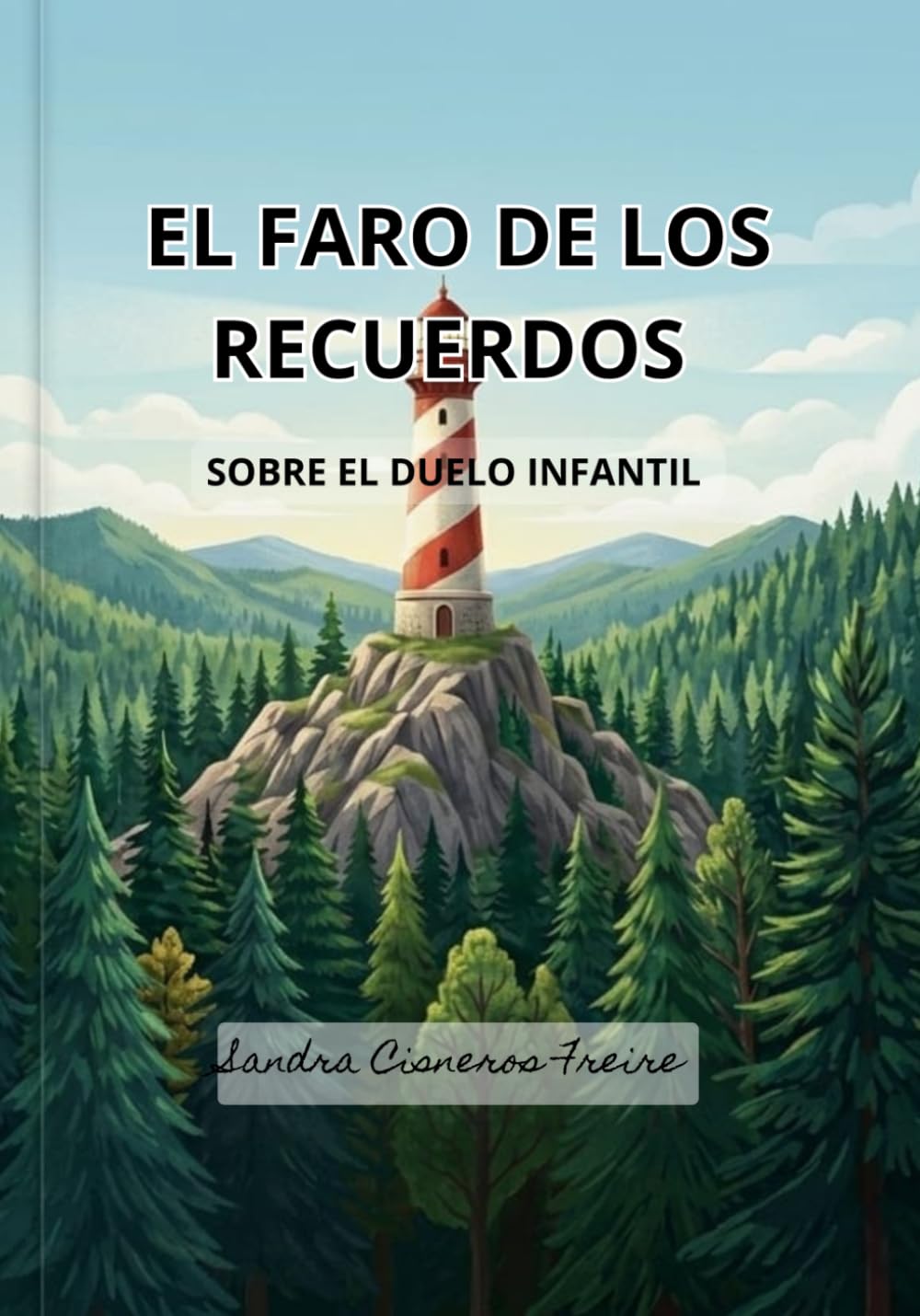 El Faro de los Recuerdos: Sobre el duelo infantil. Cuento para niños. Incluye una Guía Psicológica para padres.