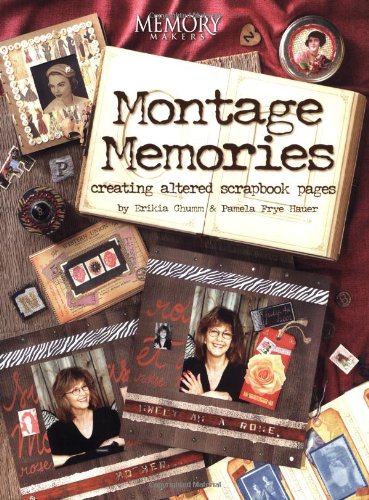 Montage Memories -Creating Altered Scrapbook Pages