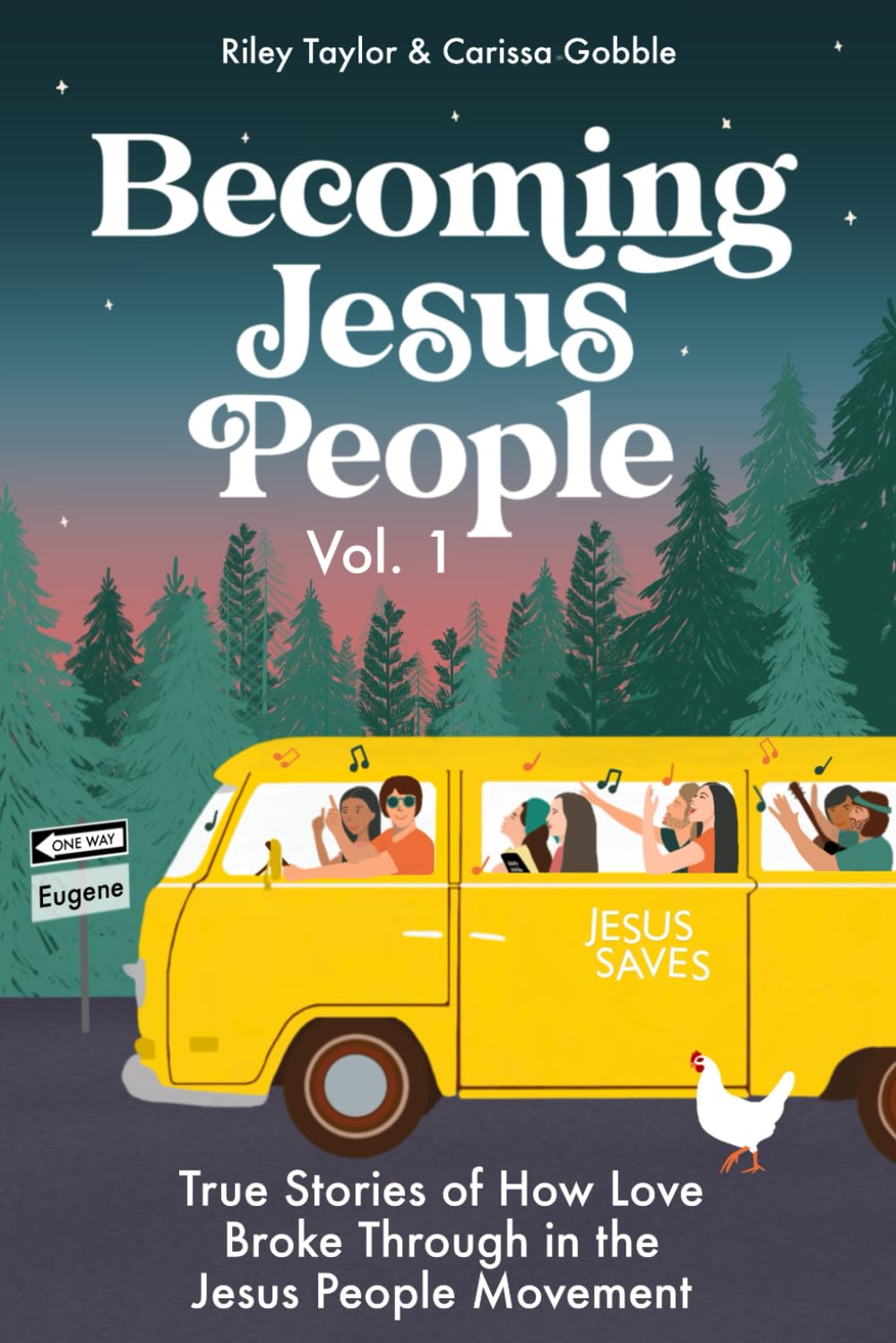 Becoming Jesus People: True Stories of How Love Broke Through in the Jesus People Movement
