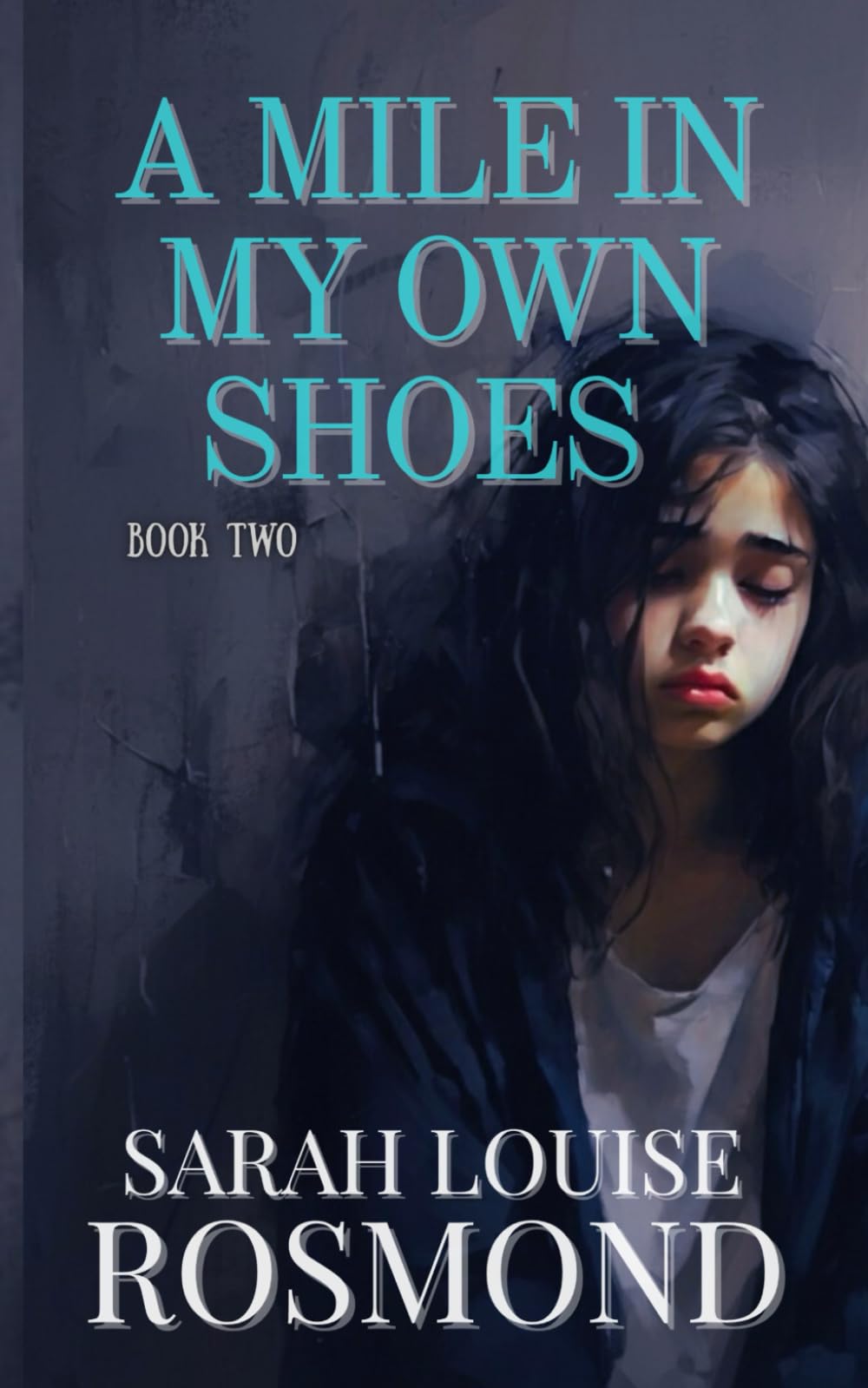 A mile in my own shoes: Based on a true story: 2 (The Sarah Rosmond Story)