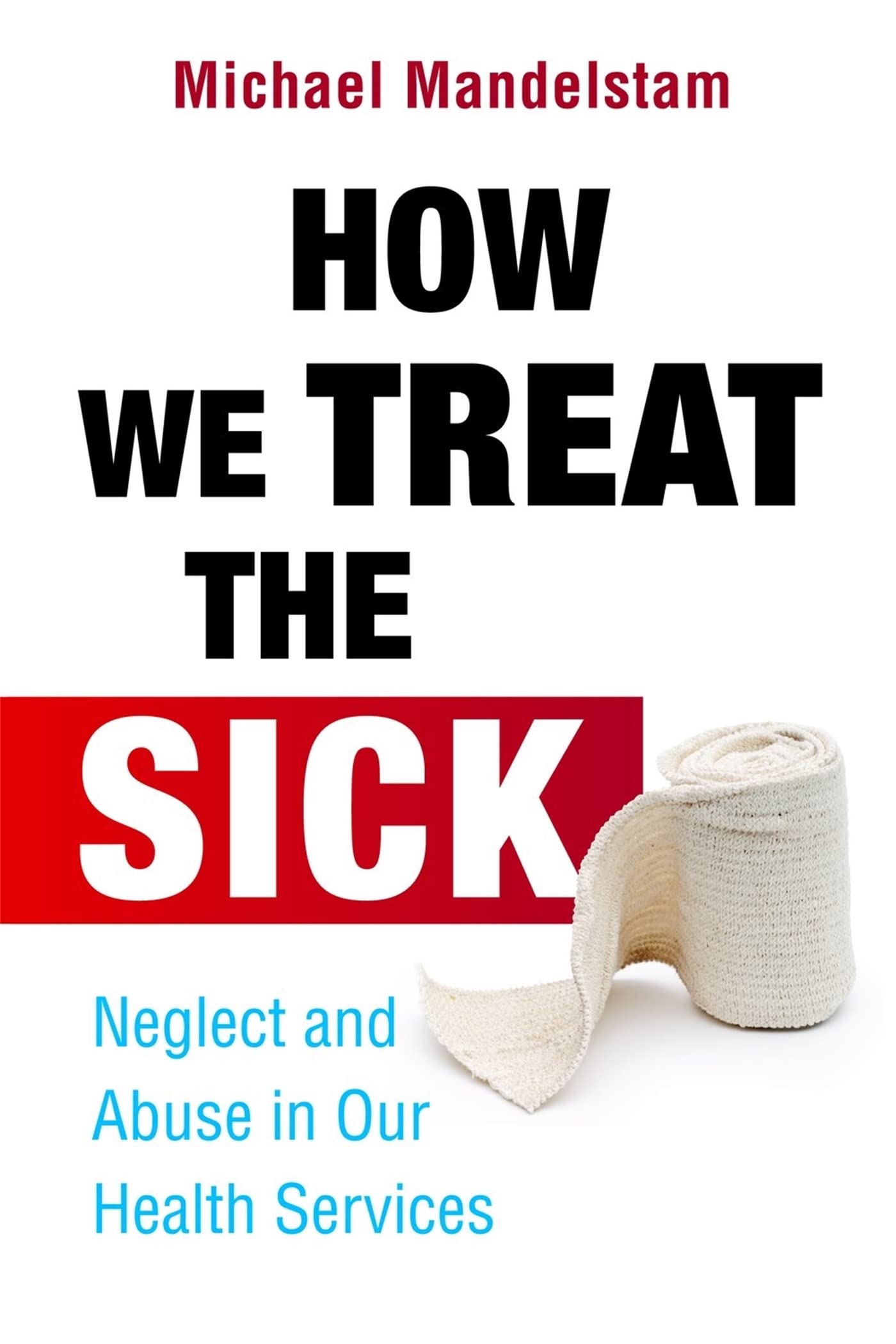 How We Treat the Sick