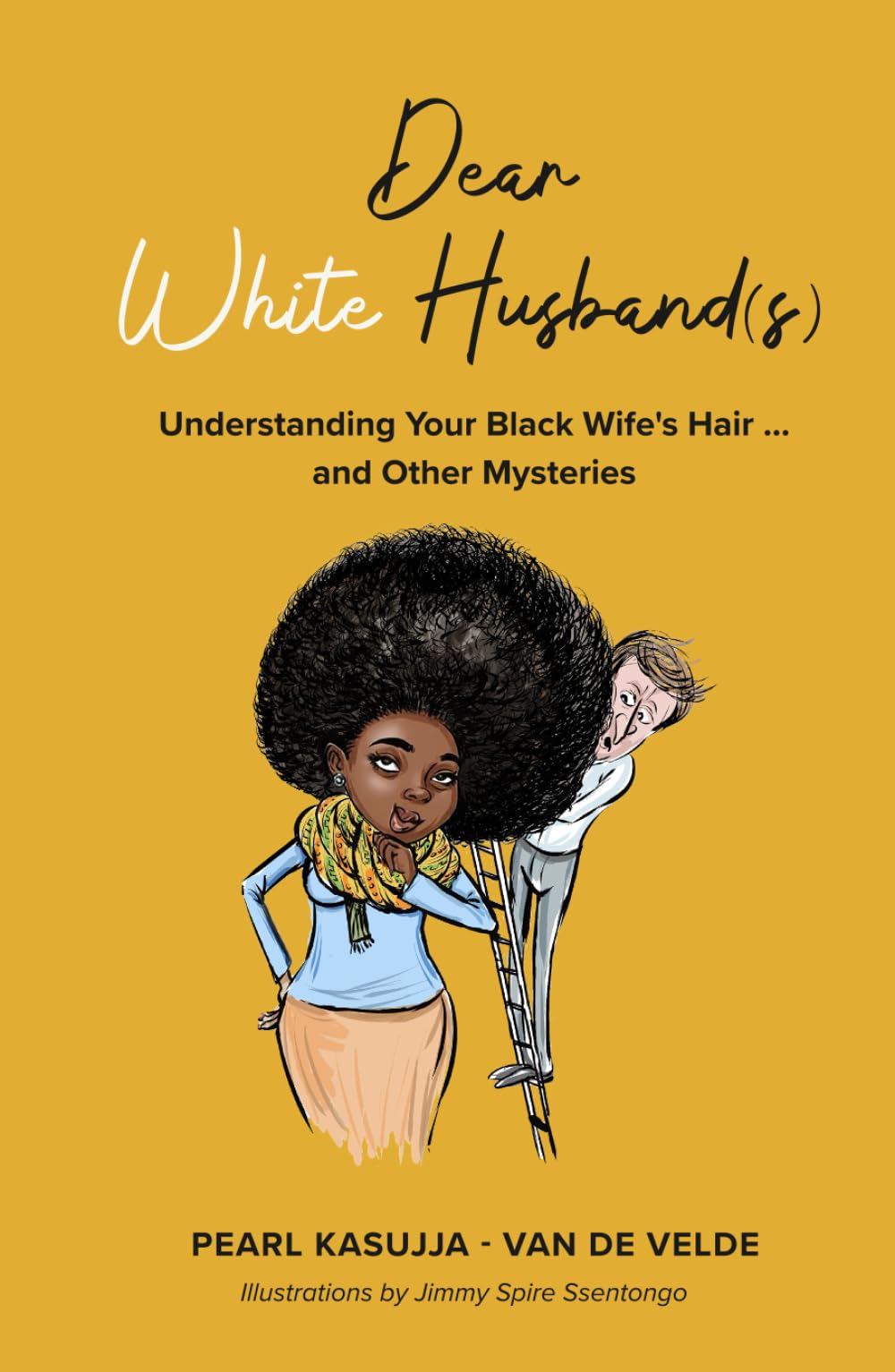 Dear White Husband(s): Understanding Your Black Wife's Hair - and Other Mysteries