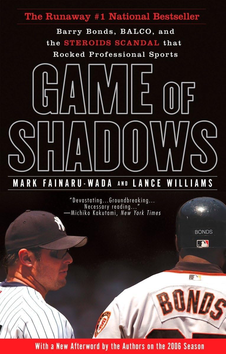 Game of Shadows: Barry Bonds, Balco, and the Steroids Scandal That Rocked Professional Sports Paperback – Illustrated, 22 Mar. 2007